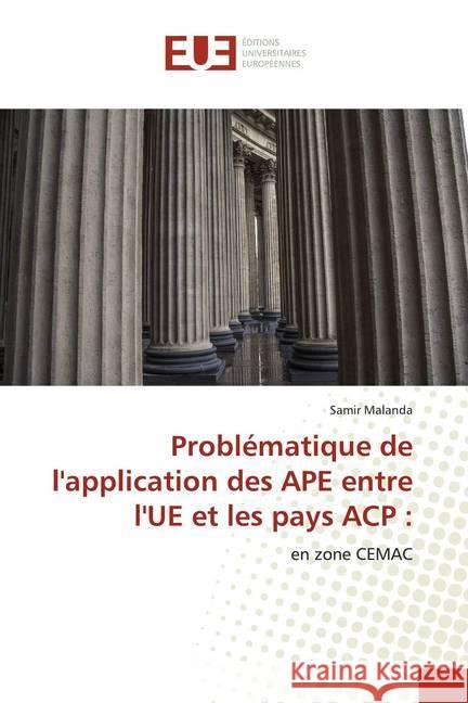Problématique de l'application des APE entre l'UE et les pays ACP : : en zone CEMAC Malanda, Samir 9786139505876