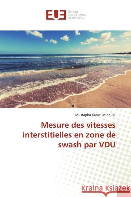 Mesure des vitesses interstitielles en zone de swash par VDU Mihoubi, Mustapha Kamel 9786139506637 Éditions universitaires européennes