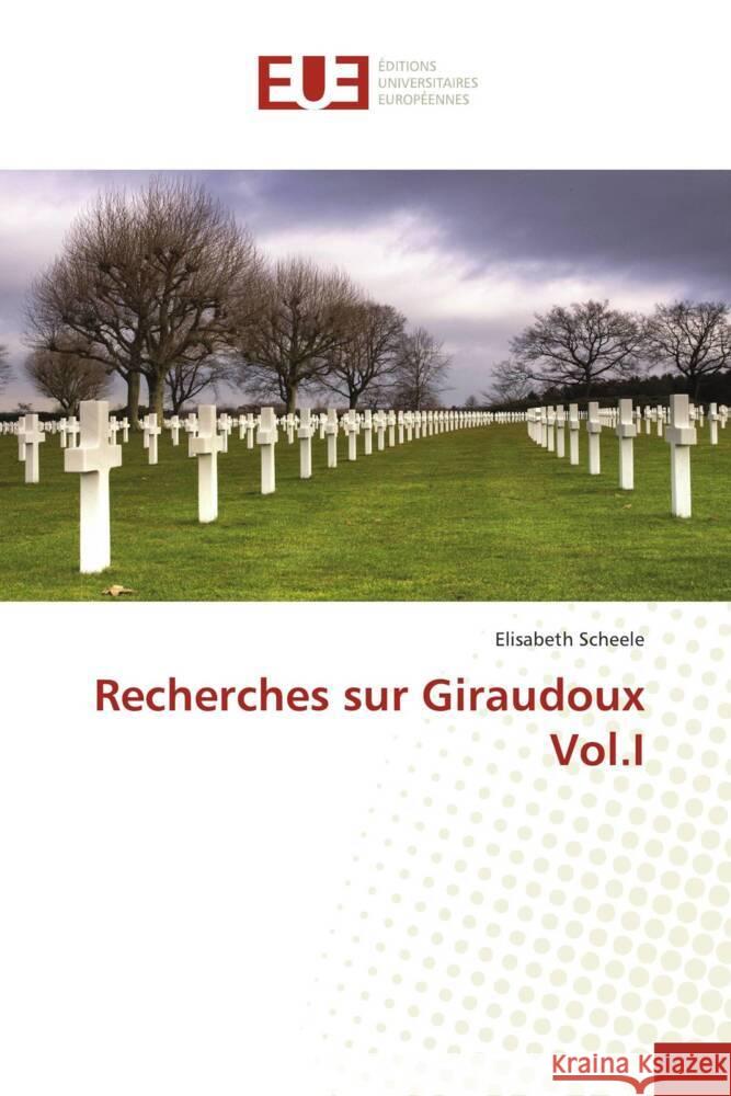 Recherches sur Giraudoux Vol.I Scheele, Elisabeth 9786139507177 Éditions universitaires européennes