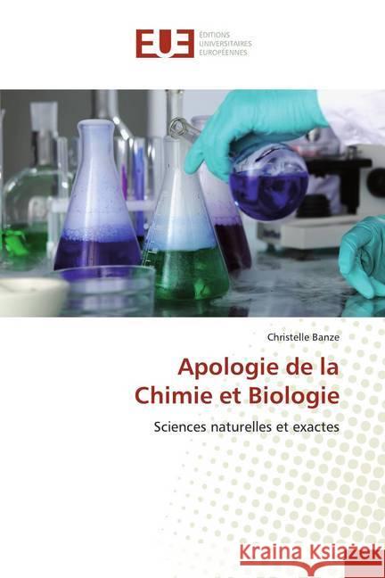 Apologie de la Chimie et Biologie : Sciences naturelles et exactes Banze, Christelle 9786139507986