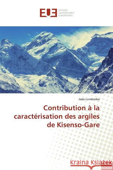 Contribution à la caractérisation des argiles de Kisenso-Gare Lundemba, Jada 9786139508341