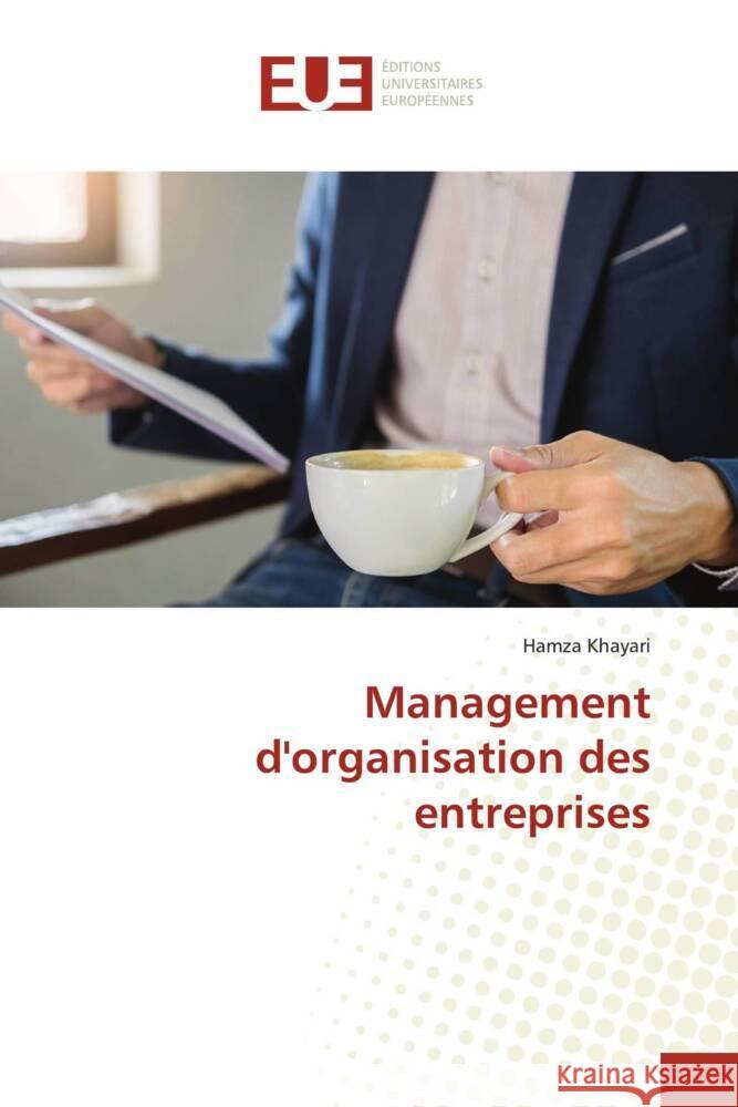 Management d'organisation des entreprises Khayari, Hamza 9786139510016 Éditions universitaires européennes