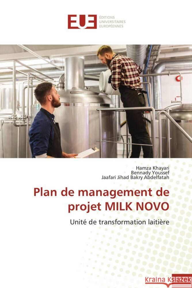 Plan de management de projet MILK NOVO Khayari, Hamza, Youssef, Bennady, Bakry Abdelfatah, Jaafari Jihad 9786139510023 Éditions universitaires européennes