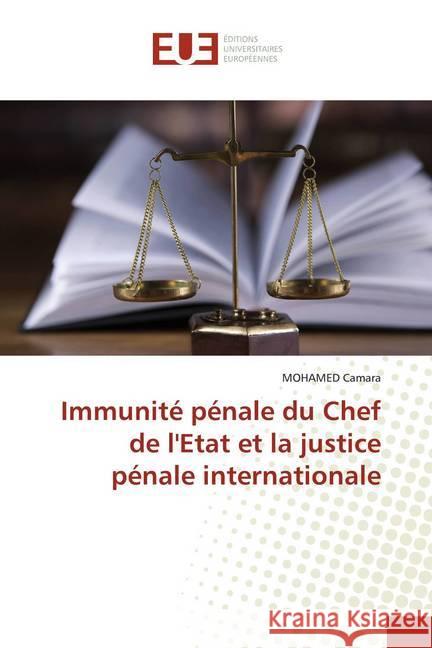 L'immunité de juridiction pénale du Chef d'Etat : et la justice pénale internationale Camara, MOHAMED 9786139510450