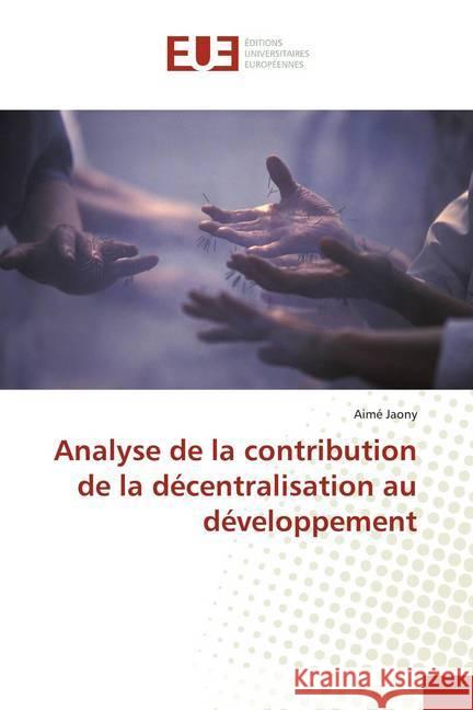 Analyse de la contribution de la décentralisation au développement Jaony, Aimé 9786139511372