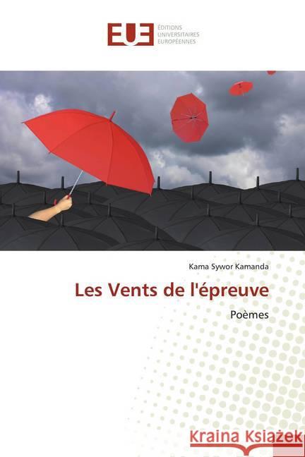 Les Vents de l'épreuve : Poèmes Kamanda, Kama Sywor 9786139512645 Éditions universitaires européennes