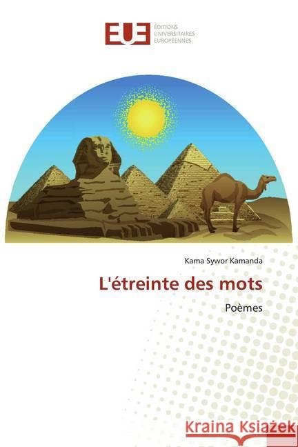 L'étreinte des mots : Poèmes Kamanda, Kama Sywor 9786139512843 Éditions universitaires européennes