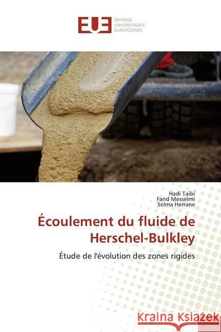 Écoulement du fluide de Herschel-Bulkley : Étude de l'évolution des zones rigides Taibi, Hadi; Messelmi, Farid; Herrane, Selma 9786139513154