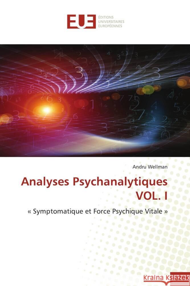 Analyses Psychanalytiques VOL. I Wellman, Andru 9786139513703 Éditions universitaires européennes