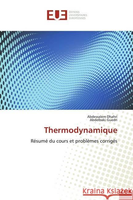 Thermodynamique : Résumé du cours et problèmes corrigés Dhahri, Abdessalem; Guedri, Abdelbaki 9786139515127