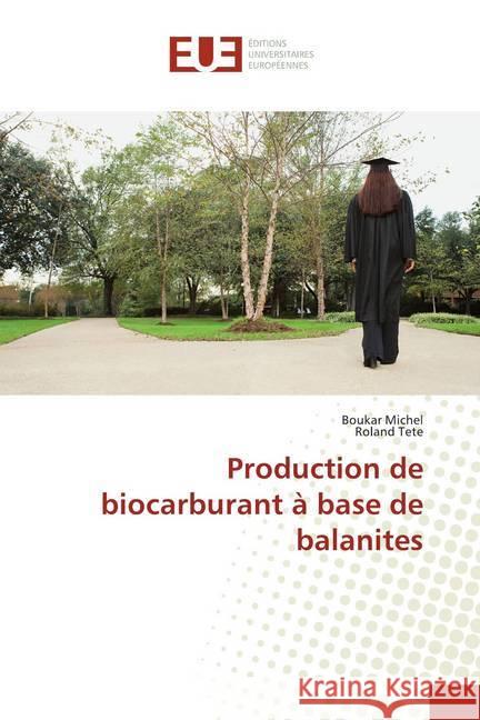 Production de biocarburant à base de balanites Michel, Boukar; Tete, Roland 9786139517688