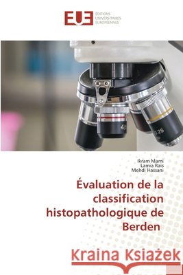 Évaluation de la classification histopathologique de Berden Ikram Mami, Lamia Rais, Mehdi Hassani 9786139517701