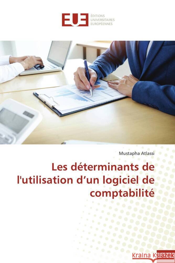 Les déterminants de l'utilisation d'un logiciel de comptabilité Atlassi, Mustapha 9786139518159