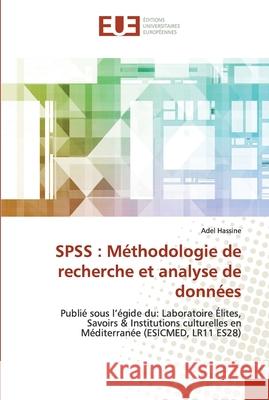 SPSS: Méthodologie de recherche et analyse de données Adel Hassine 9786139518487