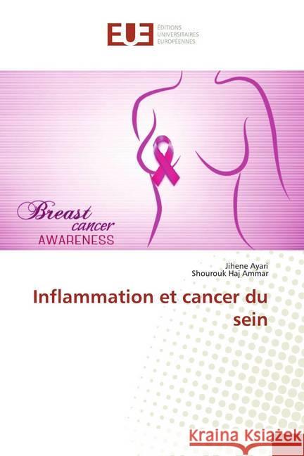 Inflammation et cancer du sein Ayari, Jihene; Haj Ammar, Shourouk 9786139519880