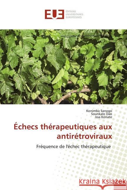 Échecs thérapeutiques aux antirétroviraux : Fréquence de l'échec thérapeutique Sanogo, Konimba; Dao, Sounkalo; Konate, Issa 9786139521104