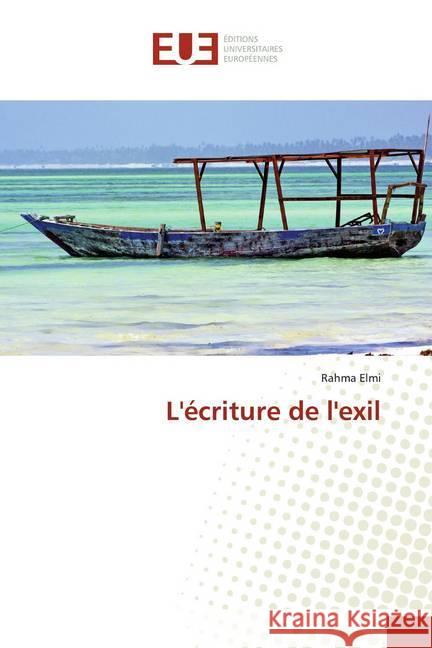 L'écriture de l'exil Elmi, Rahma 9786139522040