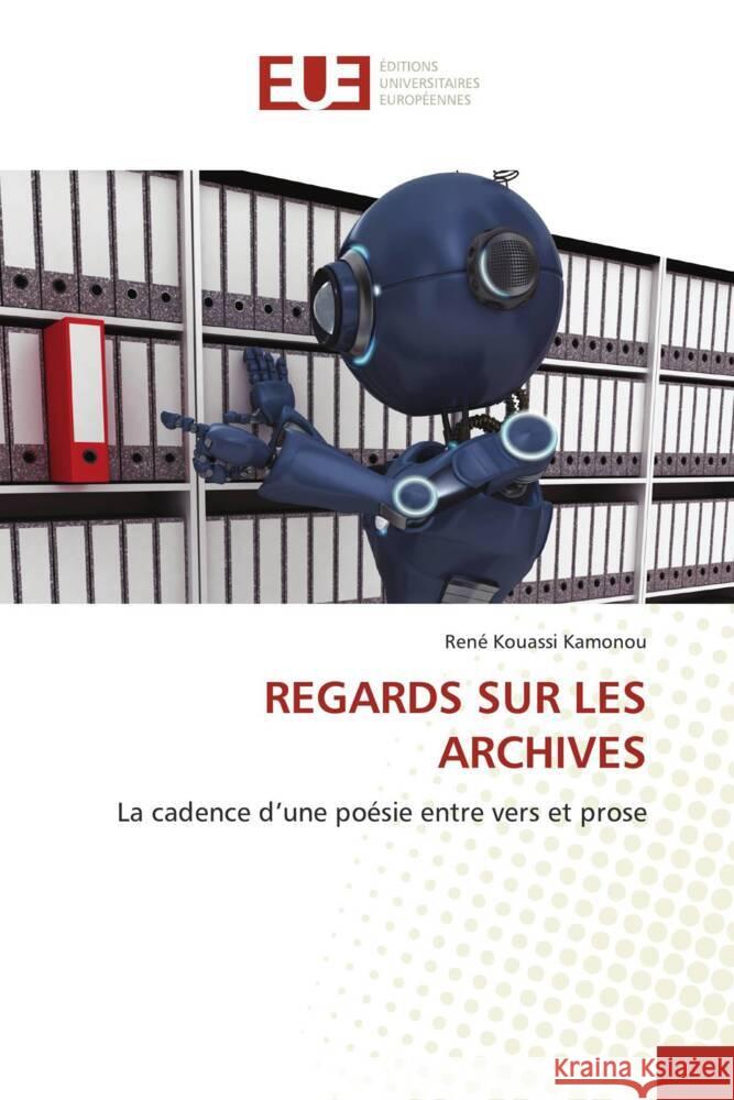 REGARDS SUR LES ARCHIVES Kamonou, René Kouassi 9786139522866 Éditions universitaires européennes
