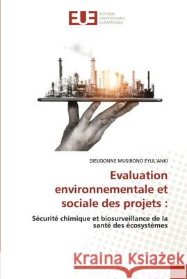 Evaluation environnementale et sociale des projets Dieudonné Musibono Eyul'anki 9786139526741