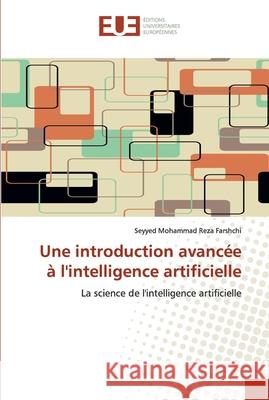 Une introduction avancée à l'intelligence artificielle Farshchi, Seyyed Mohammad Reza 9786139528516 Éditions universitaires européennes