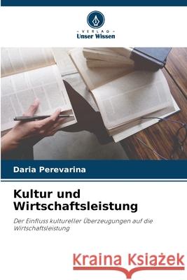 Kultur und Wirtschaftsleistung Perevarina, Daria 9786139529643