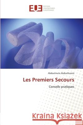 Les Premiers Secours Abduelkarem, Abduelmula 9786139530540 Éditions universitaires européennes