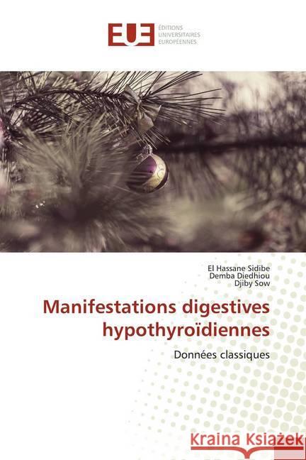 Manifestations digestives hypothyroïdiennes : Données classiques Sidibé, El Hassane; Diedhiou, Demba; Sow, Djiby 9786139532667 Éditions universitaires européennes