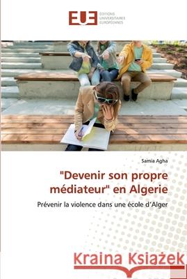 Devenir son propre médiateur en Algerie Agha, Samia 9786139533190