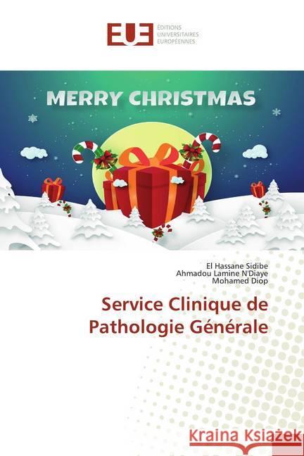 Service Clinique de Pathologie Générale Sidibé, El Hassane; N'Diaye, Ahmadou Lamine; Diop, Mohamed 9786139533893 Éditions universitaires européennes