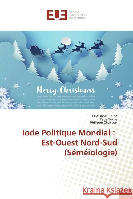 Iode Politique Mondial : Est-Ouest Nord-Sud (Séméiologie) Sidibé, El Hassane; Toure, Papa; Chanson, Philippe 9786139533916 Éditions universitaires européennes