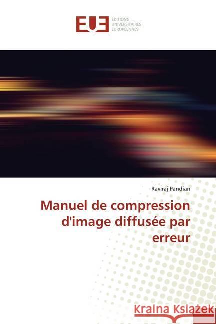 Manuel de compression d'image diffusée par erreur Pandian, Raviraj 9786139534142