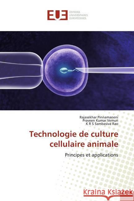 Technologie de culture cellulaire animale : Principes et applications Pinnamaneni, Rajasekhar; Kumar Vemuri, Praveen; Sambasiva Rao, K R S 9786139534265