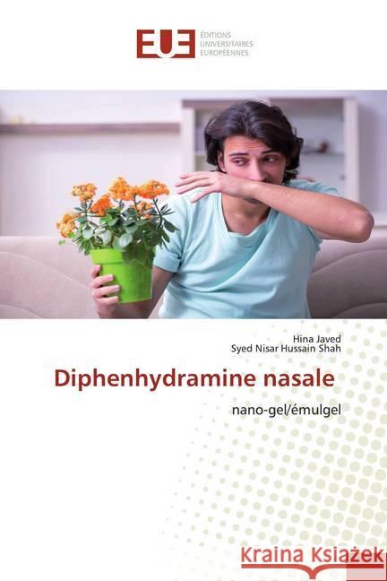 Diphenhydramine nasale : nano-gel/émulgel Javed, Hina; Shah, Syed Nisar Hussain 9786139534999