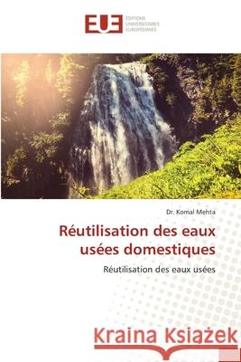 Réutilisation des eaux usées domestiques Dr Komal Mehta 9786139535040