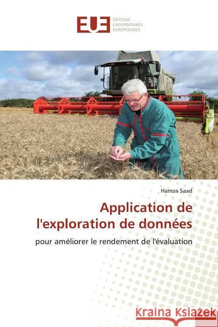 Application de l'exploration de données : pour améliorer le rendement de l'évaluation Saad, Hamza 9786139535194 Éditions universitaires européennes