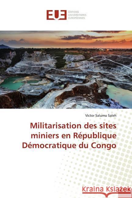 Militarisation des sites miniers en République Démocratique du Congo Salumu Saleh, Victor 9786139535767