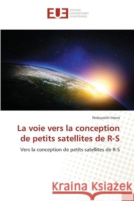 La voie vers la conception de petits satellites de R-S Nobuyoshi Imura 9786139536078