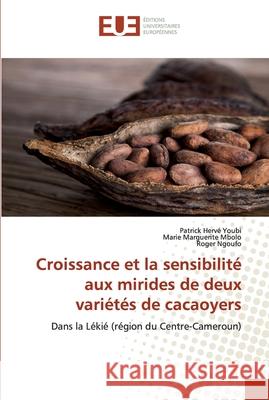 Croissance et la sensibilité aux mirides de deux variétés de cacaoyers Youbi, Patrick Hervé 9786139536283