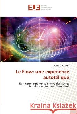 Le Flow: une expérience autotélique Chaatani, Asma 9786139536689