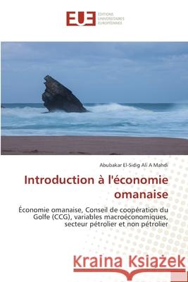 Introduction à l'économie omanaise Abubakar El-Sidig Ali a Mahdi 9786139536801