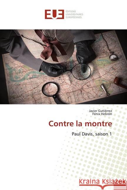 Contre la montre : Paul Davis, saison 1 Gutiérrez, Javier; Hebrón, Fénix 9786139537815