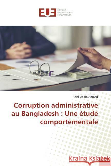 Corruption administrative au Bangladesh : Une étude comportementale Ahmed, Helal Uddin 9786139537853