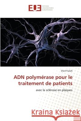 ADN polymérase pour le traitement de patients Salah, Sherif 9786139538225 Éditions universitaires européennes
