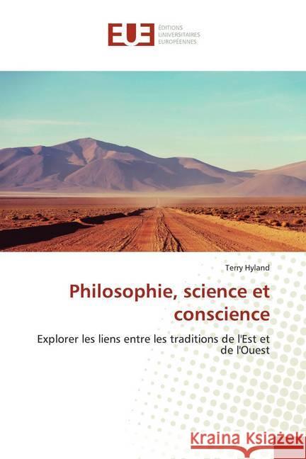 Philosophie, science et conscience : Explorer les liens entre les traditions de l'Est et de l'Ouest Hyland, Terry 9786139538522 Éditions universitaires européennes