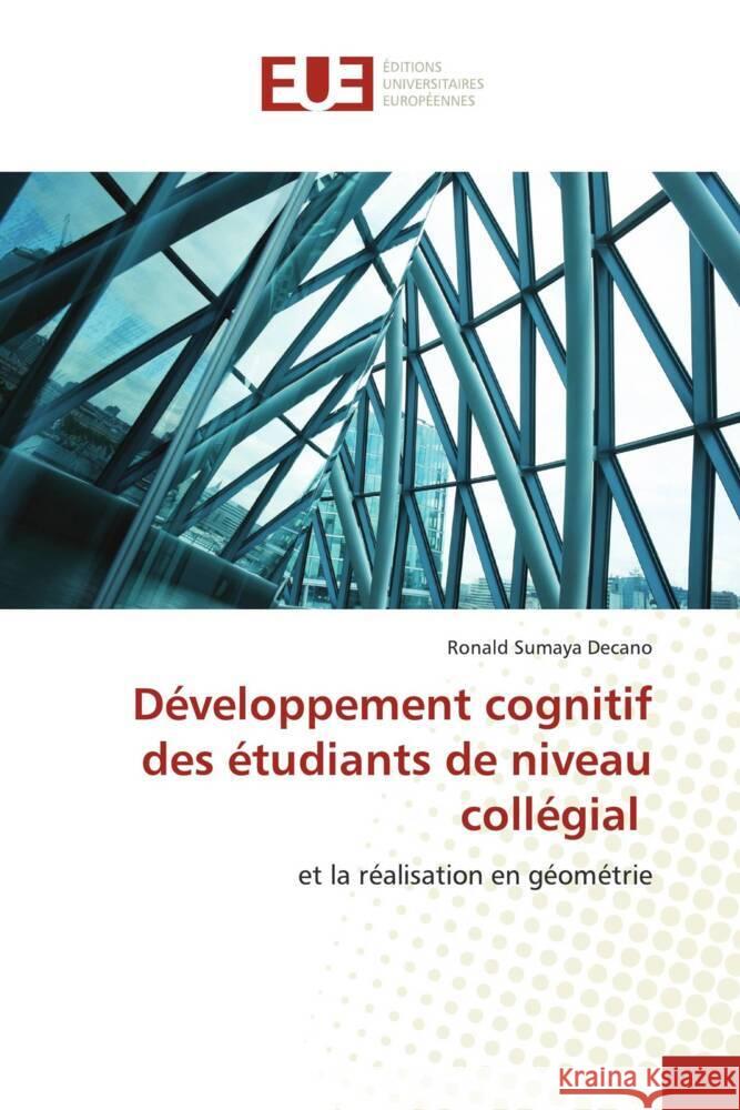 Développement cognitif des étudiants de niveau collégial : et la réalisation en géométrie Decano, RONALD SUMAYA 9786139539130