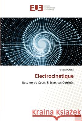 Electrocinétique Houcine Ghalla 9786139539154 Editions Universitaires Europeennes