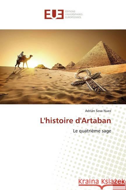 L'histoire d'Artaban : Le quatrième sage Sosa Nuez, Adrián 9786139540044