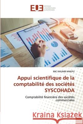 Appui scientifique de la comptabilité des sociétés SYSCOHADA Kikumbi Mwepu, Bbc 9786139540129