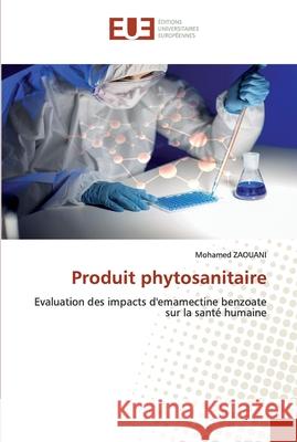 Produit phytosanitaire Zaouani, Mohamed 9786139540518 Éditions universitaires européennes