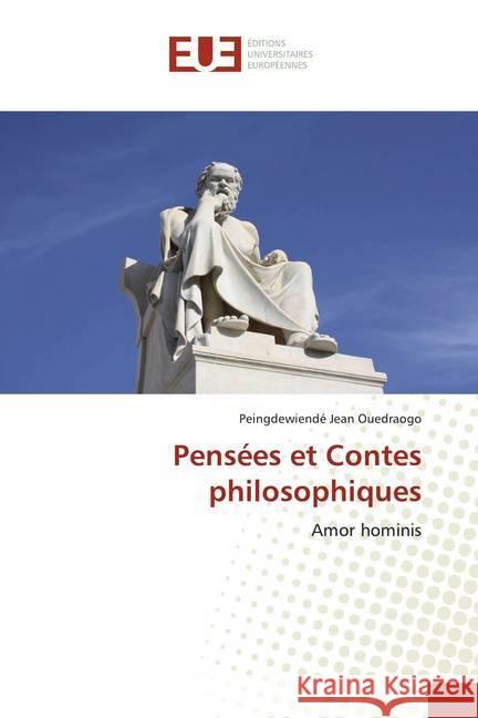 Pensées et Contes philosophiques : Amor hominis Ouedraogo, Peingdewiendé Jean 9786139540525